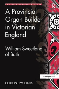 Abbildung von: A Provincial Organ Builder in Victorian England - Routledge