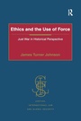 Cover: Ethics and the Use of Force - Routledge