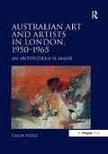Cover: Australian Art and Artists in London, 1950-1965 - Routledge
