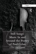 Cover: Still Songs: Music In and Around the Poetry of Paul Celan - Routledge