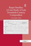 Cover: Roger Smalley: A Case Study of Late Twentieth-Century Composition - Routledge