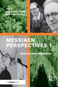 Cover: Messiaen Perspectives 1: Sources and Influences - Routledge
