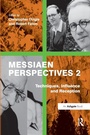 Cover: Messiaen Perspectives 2: Techniques, Influence and Reception - Routledge