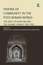 Cover: Visions of Community in the Post-Roman World - Routledge