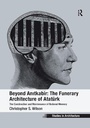 Cover: Beyond Anitkabir: The Funerary Architecture of Atatuerk - Routledge