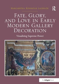 Abbildung von: Fate, Glory, and Love in Early Modern Gallery Decoration - Routledge