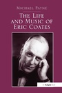 Cover: The Life and Music of Eric Coates - Routledge