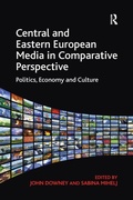 Cover: Central and Eastern European Media in Comparative Perspective - Routledge