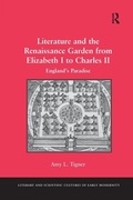 Cover: Literature and the Renaissance Garden from Elizabeth I to Charles II - Routledge