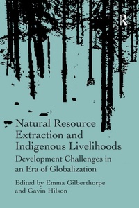 Enlarge image Cover: Natural Resource Extraction and Indigenous Livelihoods - Routledge