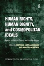 Cover: Human Rights, Human Dignity, and Cosmopolitan Ideals - Routledge