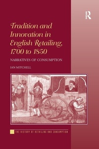 Enlarge image Cover: Tradition and Innovation in English Retailing, 1700 to 1850 - Routledge