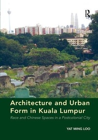 Enlarge image Cover: Architecture and Urban Form in Kuala Lumpur - Routledge