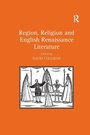 Cover: Region, Religion and English Renaissance Literature - Routledge