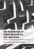 Cover: The Architecture of Edwin Maxwell Fry and Jane Drew - Routledge
