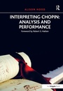Cover: Interpreting Chopin: Analysis and Performance - Routledge