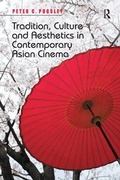 Cover: Tradition, Culture and Aesthetics in Contemporary Asian Cinema - Routledge