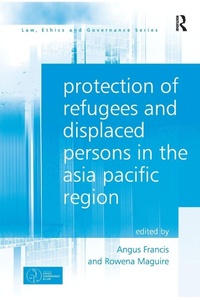 Enlarge image Cover: Protection of Refugees and Displaced Persons in the Asia Pacific Region - Routledge