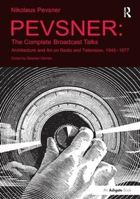 Enlarge image Cover: Pevsner: The Complete Broadcast Talks - Routledge