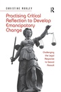 Cover: Practising Critical Reflection to Develop Emancipatory Change - Routledge