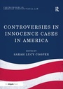 Cover: Controversies in Innocence Cases in America - Routledge