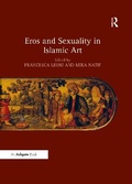 Cover: Eros and Sexuality in Islamic Art - Routledge