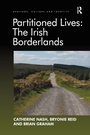 Cover: Partitioned Lives: The Irish Borderlands - Routledge
