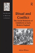 Cover: Ritual and Conflict: The Social Relations of Childbirth in Early Modern England - Routledge