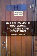 Cover: An Applied Visual Sociology: Picturing Harm Reduction - Routledge