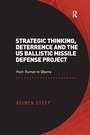 Cover: Strategic Thinking, Deterrence and the US Ballistic Missile Defense Project - Routledge