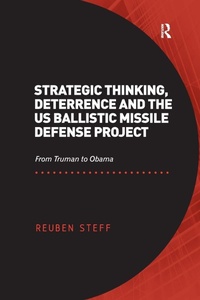 Enlarge image Cover: Strategic Thinking, Deterrence and the US Ballistic Missile Defense Project - Routledge