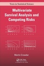 Cover: Multivariate Survival Analysis and Competing Risks - CRC Press