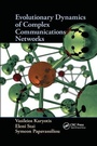 Cover: Evolutionary Dynamics of Complex Communications Networks - CRC Press