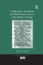 Cover: Collaborative Translation and Multi-Version Texts in Early Modern Europe - Routledge