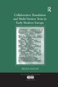 Cover: Collaborative Translation and Multi-Version Texts in Early Modern Europe - Routledge