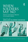 Cover: When Soldiers Say No - Routledge