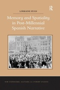 Cover: Memory and Spatiality in Post-Millennial Spanish Narrative - Routledge