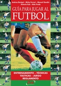 Cover: Gu&iacute;a para jugar al f&uacute;tbol - De Vecchi Ediciones