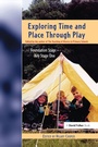 Cover: Exploring Time and Place Through Play - CRC Press
