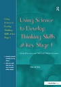 Cover: Using Science to Develop Thinking Skills at KS1 - CRC Press