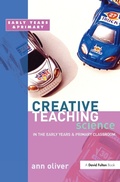 Cover: Creative Teaching: Science in the Early Years and Primary Classroom - CRC Press