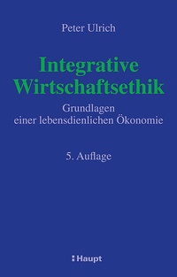 Enlarge image Cover: Integrative Wirtschaftsethik - Haupt Verlag