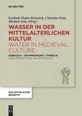Cover: Wasser in der mittelalterlichen Kultur / Water in Medieval Culture - De Gruyter