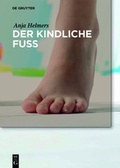 Cover: Der kindliche Fu&szlig; - De Gruyter