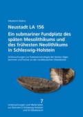 Cover: Neustadt LA 156. Ein submariner Fundplatz des sp&auml;ten Mesolithikums und des fru&uml;hesten Neolithikums in Schleswig-Holstein. - Wachholtz