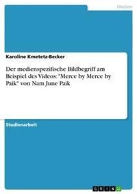 Abbildung von: Der medienspezifische Bildbegriff am Beispiel des Videos - Grin Verlag