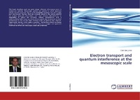 Abbildung von: Electron transport and quantum interference at the mesoscopic scale - LAP Lambert Academic Publishing
