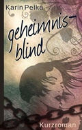 Cover: Geheimnisblind - BoD - Books on Demand
