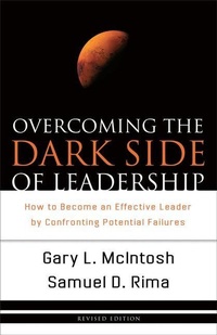 Enlarge image Cover: Overcoming the Dark Side of Leadership - How to Become an Effective Leader by Confronting Potential Failures - Baker Books, a division of Baker Publishing Group