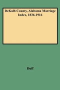 Cover: DeKalb County, Alabama Marriage Index, 1836-1916 - Genealogical Publishing Company